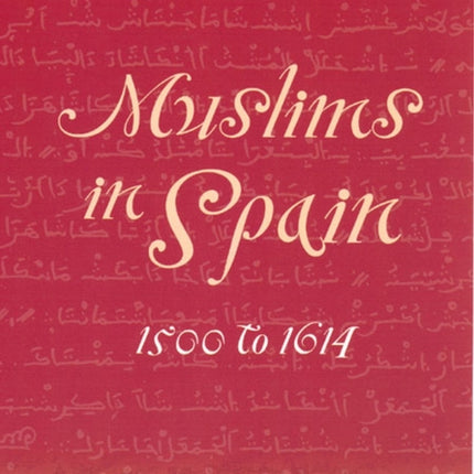 Muslims in Spain 1500 to 1614