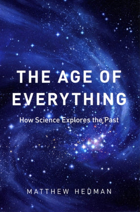 The Age of Everything: How Science Explores the Past