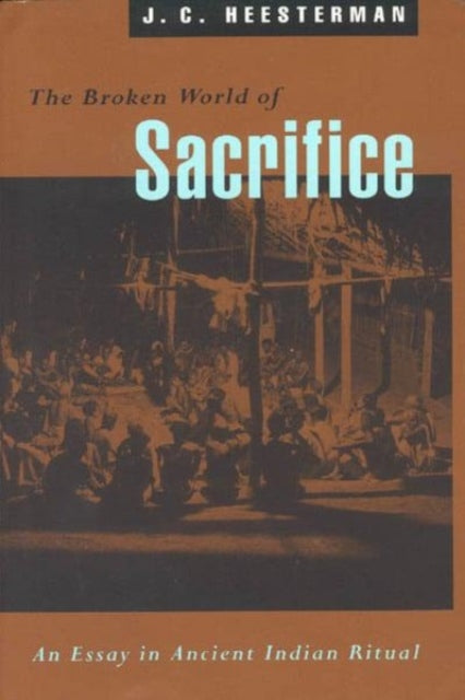 The Broken World of Sacrifice An Essay in Ancient