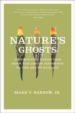 Natures Ghosts  Confronting Extinction from the