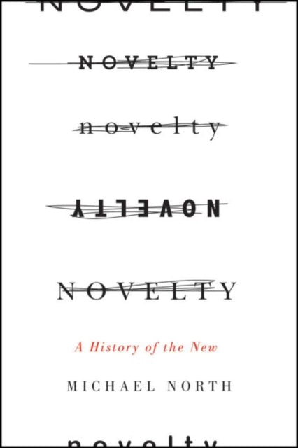 Novelty: A History of the New