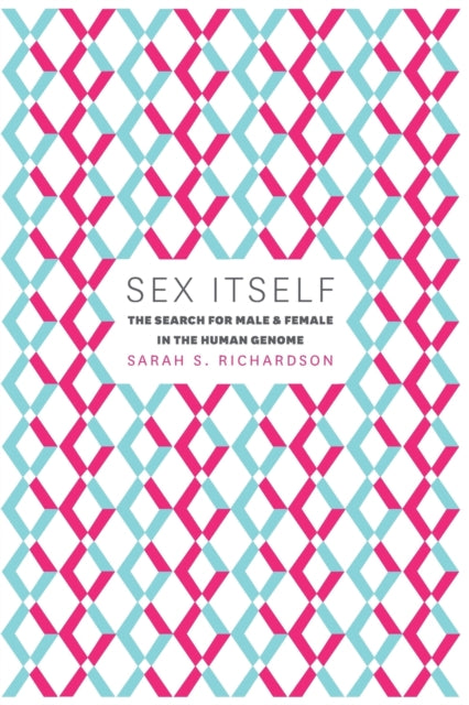 Sex Itself: The Search for Male and Female in the Human Genome