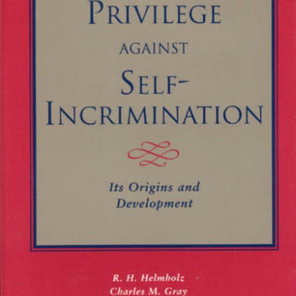 The Privilege against SelfIncrimination  Its