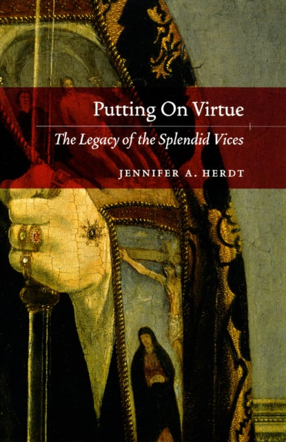 Putting on Virtue  The Legacy of the Splendid