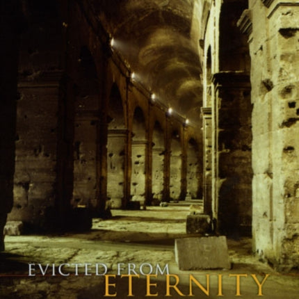 Evicted from Eternity
