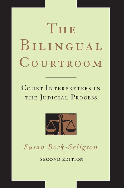 The Bilingual Courtroom: Court Interpreters in the Judicial Process, Second Edition