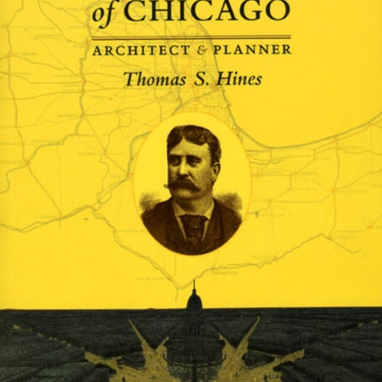 Burnham of Chicago: Architect and Planner, Second Edition