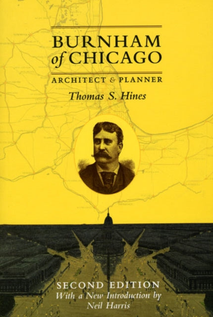 Burnham of Chicago: Architect and Planner, Second Edition