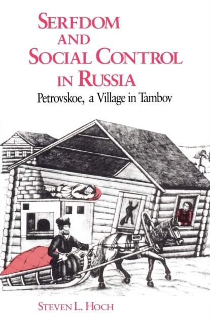 Serfdom and Social Control in Russia Petrovskoe a