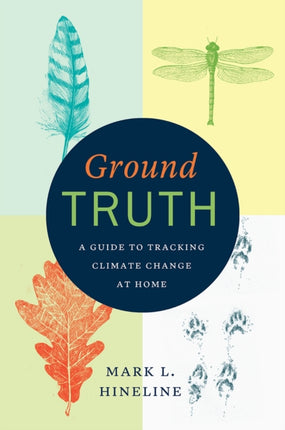 Ground Truth: A Guide to Tracking Climate Change at Home