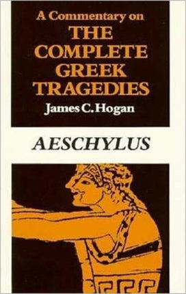 A Commentary on The Complete Greek Tragedies.
