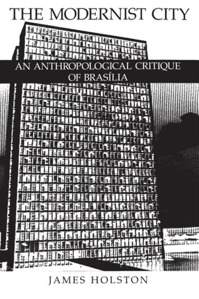 The Modernist City An Anthropological Critique of
