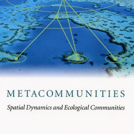 Metacommunities: Spatial Dynamics and Ecological Communities