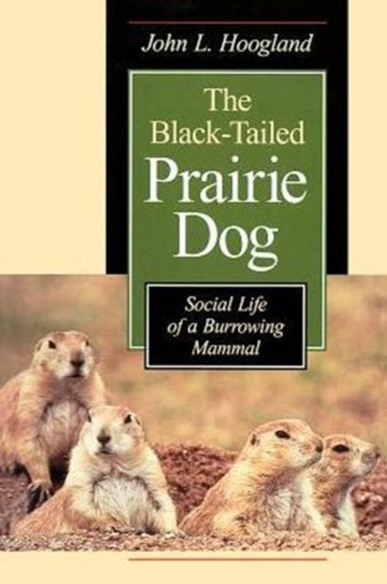The BlackTailed Prairie Dog Social Life of a