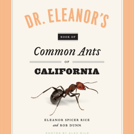 Dr. Eleanor's Book of Common Ants of California