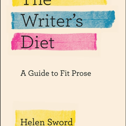 The Writer's Diet: A Guide to Fit Prose