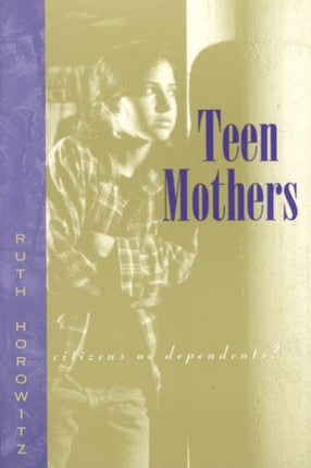 Teen Mothers  Citizens or Dependents  Paper