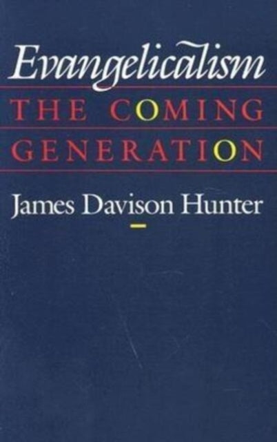 Evangelicalism: The Coming Generation