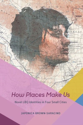 How Places Make Us  Novel LBQ Identities in Four