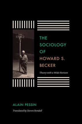 The Sociology of Howard S. Becker: Theory with a Wide Horizon