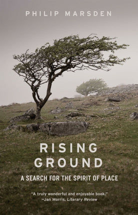 Rising Ground  A Search for the Spirit of Place