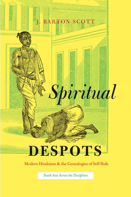 Spiritual Despots  Modern Hinduism and the