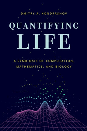 Quantifying Life A Symbiosis of Computation
