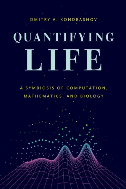 Quantifying Life A Symbiosis of Computation