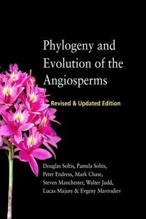 Phylogeny and Evolution of the Angiosperms: Revised and Updated Edition