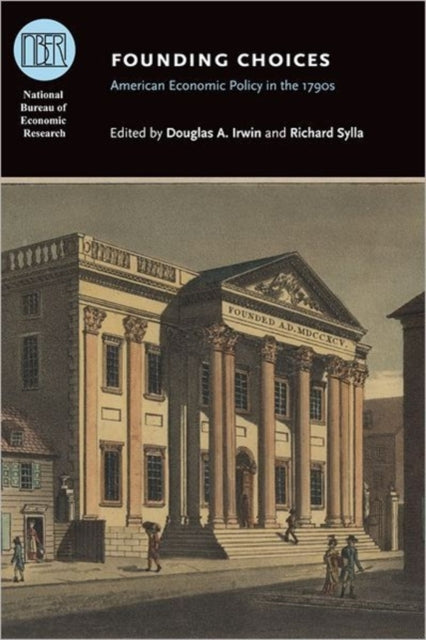 Founding Choices: American Economic Policy in the 1790s