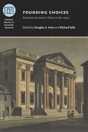 Founding Choices: American Economic Policy in the 1790s