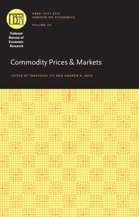 Commodity Prices and Markets Volume 20 NBER