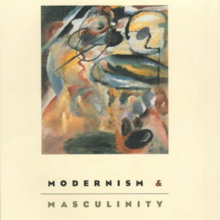 Modernism  Masculinity  Mann Wedekind Kadinsky