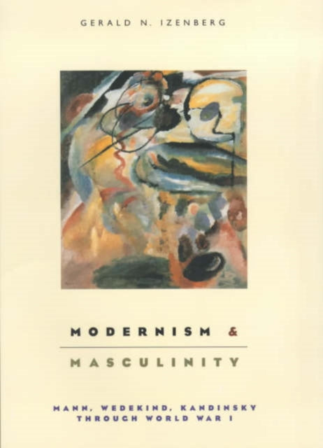 Modernism  Masculinity  Mann Wedekind Kadinsky
