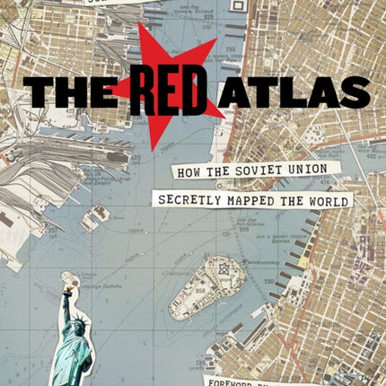 The Red Atlas: How the Soviet Union Secretly Mapped the World