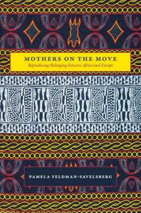 Mothers on the Move  Reproducing Belonging