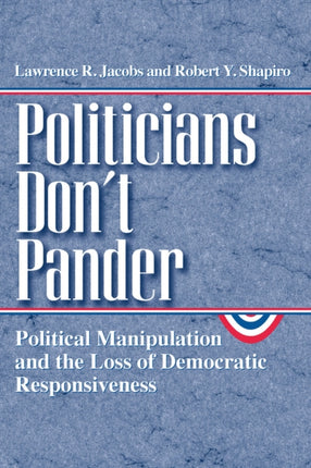 Politicians Dont Pander Political Manipulation