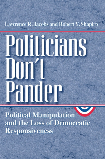 Politicians Dont Pander Political Manipulation