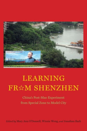 Learning from Shenzhen  Chinas PostMao Experiment