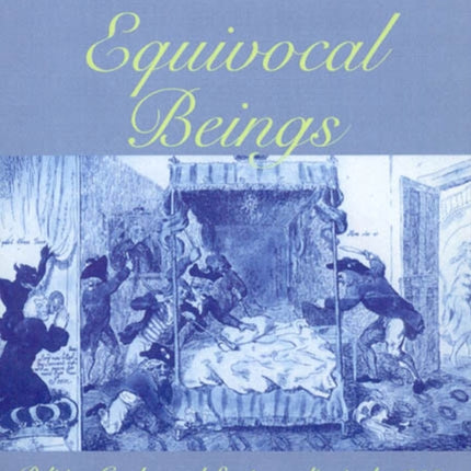 Equivocal Beings: Politics, Gender, and Sentimentality in the 1790s--Wollstonecraft, Radcliffe, Burney, Austen