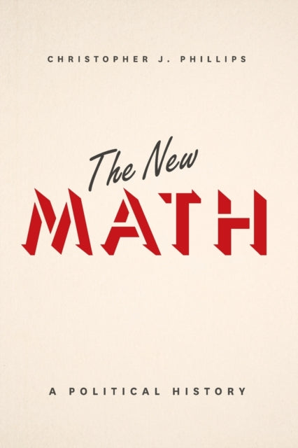 The New Math: A Political History