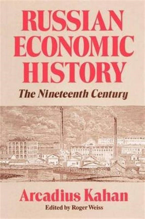 Russian Economic History: The Nineteenth Century