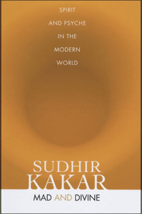 Mad and Divine  Spirit and Psyche in the Modern