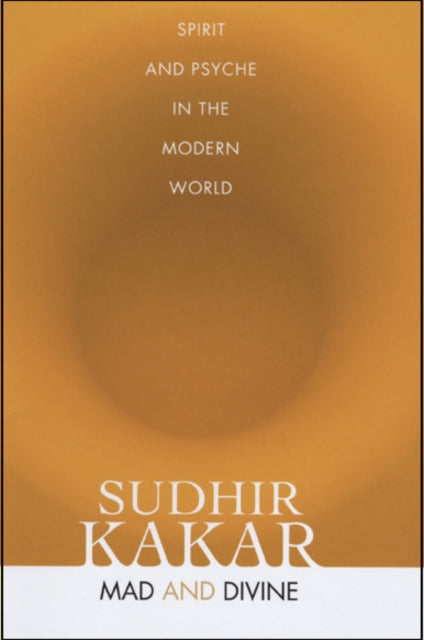 Mad and Divine  Spirit and Psyche in the Modern