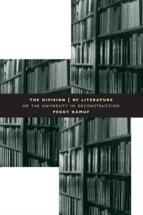 The Division of Literature: Or the University in Deconstruction