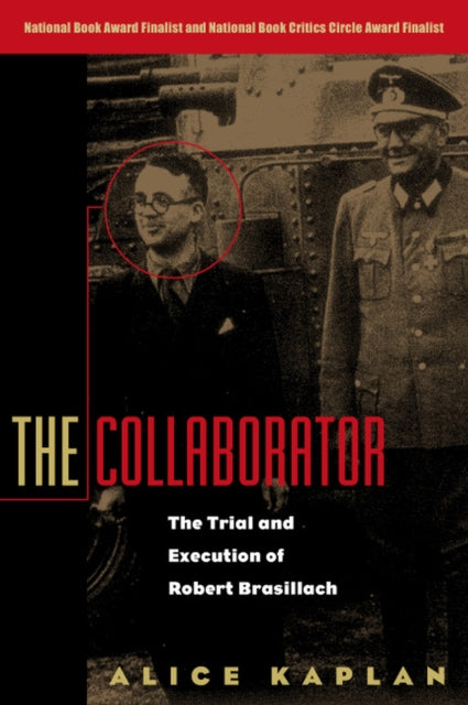 The Collaborator: The Trial and Execution of Robert Brasillach