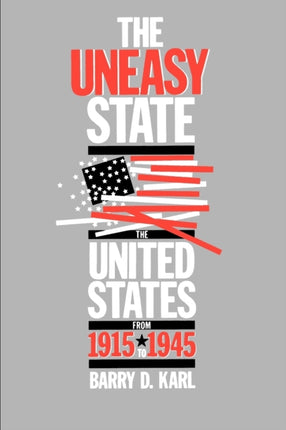 The Uneasy State The United States from 1915 to