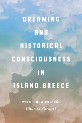 Dreaming and Historical Consciousness in Island Greece