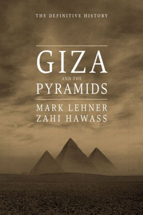 Giza and the Pyramids: The Definitive History