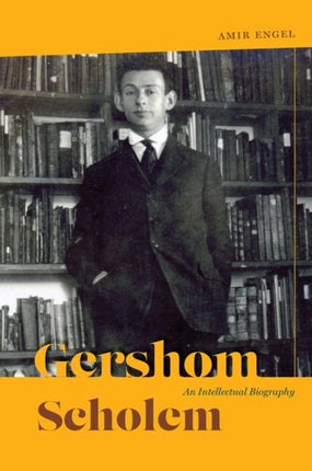 Gershom Scholem  An Intellectual Biography